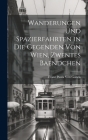 Wanderungen Und Spazierfahrten in Die Gegenden Von Wien, Zwentes Baendchen Cover Image