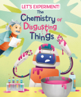 The Chemistry of Disgusting Things By Mattia Crivellini (Text by (Art/Photo Books)), Rossella Trionfetti (Illustrator) Cover Image
