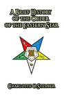 A Brief History of the Order of the Eastern Star Cover Image