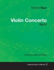 Edward Elgar - Violin Concerto - Op.61 - A Score for Violin and Piano Cover Image