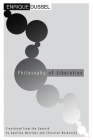 Philosophy of Liberation By Enrique Dussel, Aquilina Martinez (Translator), Christine Morkovsky (Translator) Cover Image