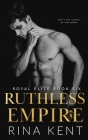 Ruthless Empire: A Dark Enemies to Lovers Romance By Rina Kent Cover Image