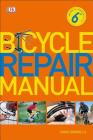 Bicycle Repair Manual, 6th Edition By Chris Sidwells Cover Image