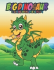 Big Dinosaur Coloring Books for Kids 2-4: Fantastic Dinosaur Coloring Kids Book with 50 Diplodocus, Tyrannosaurus, Apatosaurus, Mosasaur, Protoceratop Cover Image