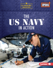 The US Navy in Action By Marie-Therese Miller Cover Image