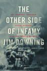 The Other Side of Infamy: My Journey Through Pearl Harbor and the World of War By Jim Downing, James Lund (With) Cover Image