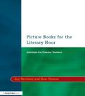 Picture Books for the Literacy Hour: Activities for Primary Teachers By Guy Merchant, Huw Thomas Cover Image