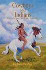 Cowboys and Indians: [Life on the Texas - New Mexico Plains, 1856] By Richard Braden Cover Image
