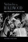 Nietzsche in Hollywood: Images of the Übermensch in Early American Cinema (Suny Series) By Matthew Rukgaber Cover Image