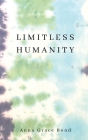 Limitless Humanity By Anna Grace Bond Cover Image