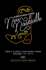 Greetings from New Nashville: How a Sleepy Southern Town Became It City By Steve Haruch (Editor) Cover Image