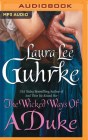 The Wicked Ways of a Duke (Girl-Bachelor Chronicles #2) By Laura Lee Guhrke, Zara Hampton-Brown (Read by) Cover Image