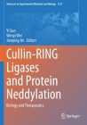 Cullin-Ring Ligases and Protein Neddylation: Biology and Therapeutics (Advances in Experimental Medicine and Biology #1217) By Yi Sun (Editor), Wenyi Wei (Editor), Jianping Jin (Editor) Cover Image
