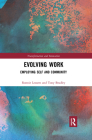 Evolving Work: Employing Self and Community (Transformation and Innovation) By Ronnie Lessem, Tony Bradley Cover Image