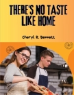 There's no Taste Like Home: 300 Homemade Recipes Cover Image