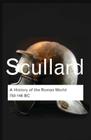 A History of the Roman World: 753 to 146 BC (Routledge Classics) By H. H. Scullard Cover Image