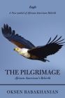 The Pilgrimage: African American's Rebirth By Oksen Babakhanian Cover Image