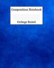 Composition Notebook College Ruled: 100 Pages - 7.5 x 9.25 Inches - Paperback - Dark Blue Design By Mahtava Journals Cover Image