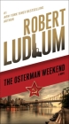 The Osterman Weekend: A Novel By Robert Ludlum Cover Image