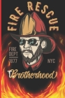 Fire Rescue Brotherhood Fire Dept 1877 NYC: The notebook for each fireman and friend of the fire brigade firefigther. By Guido Gottwald, Gdimido Art Cover Image