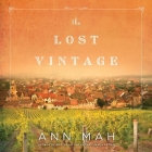 The Lost Vintage Lib/E By Ann Mah, Saskia Maarleveld (Read by) Cover Image