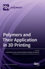 Polymers and Their Application in 3D Printing By Hamid Reza Vanaei (Guest Editor), Sofiane Khelladi (Guest Editor), Abbas Tcharkhtchi (Guest Editor) Cover Image