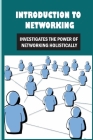 Introduction To Networking: Investigates The Power Of Networking Holistically: What You Need To Know About Networking By Reid Hamling Cover Image