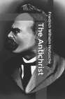 The Antichrist By Friedrich Wilhelm Nietzsche Cover Image