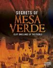 Secrets of Mesa Verde: Cliff Dwellings of the Pueblo (Archaeological Mysteries) Cover Image