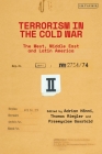 Terrorism in the Cold War: State Support in the West, Middle East and Latin America By Adrian Hänni (Volume Editor), Thomas Riegler (Volume Editor), Przemyslaw Gasztold (Volume Editor) Cover Image