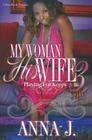 My Woman His Wife 3 By Anna J. Cover Image