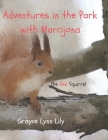 Adventures in the Park with Marcijona: The Red Squirrel Cover Image