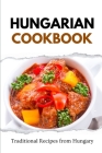Hungarian Cookbook: Traditional Recipes from Hungary By Liam Luxe Cover Image