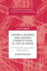 Women Leaders and Gender Stereotyping in the UK Press: A Poststructuralist Approach (Postdisciplinary Studies in Discourse) Cover Image