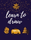 learn to draw: How To Draw 3 in 1 Character: (New Edition) Learn to Draw Characters Step by Step By Chloe Bradshaw Cover Image