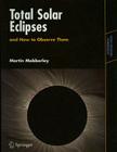 Total Solar Eclipses and How to Observe Them (Astronomers' Observing Guides) Cover Image