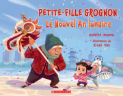 Petite-Fille Grognon: Le Nouvel an Lunaire By Katrina Moore, Xindi Yan (Illustrator) Cover Image
