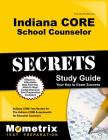 Indiana Core School Counselor Secrets Study Guide: Indiana Core Test Review for the Indiana Core Assessments for Educator Licensure By Indiana Core Exam Secrets Test Prep (Editor) Cover Image