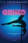 Grind By J. a. Carter-Winward Cover Image
