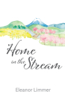 Home in the Stream By Eleanor Limmer Cover Image