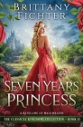 The Seven Years Princess: A Retelling of Maid Maleen Cover Image