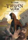 The Trojan War: An Interactive Mythological Adventure (You Choose: Ancient Greek Myths) By Blake Hoena, Nadine Takvorian (Illustrator) Cover Image