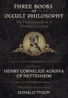 Three Books of Occult Philosophy By Henry C. Agrippa Cover Image