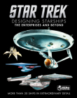 Star Trek Designing Starships Volume 1: The Enterprises and Beyond By Ben Robinson, Marcus Reily Cover Image