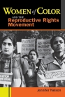 Women of Color and the Reproductive Righ By Jennifer Nelson Cover Image