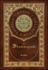 The Dhammapada (Royal Collector's Edition) (Case Laminate Hardcover with Jacket) Cover Image