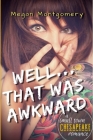 Well ... That Was Awkward By Megan Montgomery Cover Image