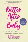 Better After Baby: A New Mom's Guide to Self-Care & Reinvention from Pregnancy through the First Year By Jill Simonian Cover Image