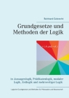Grundgesetze und Methoden der Logik: in Aussagenlogik, Prädikatenlogik, modaler Logik, Zeitlogik und mehrwertiger Logik By Reinhard Gobrecht Cover Image