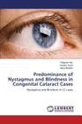 Predominance of Nystagmus and Blindness in Congenital Cataract Cases By Naz Shagufta, Javed Ayesha, Ibrahim Nazia Cover Image